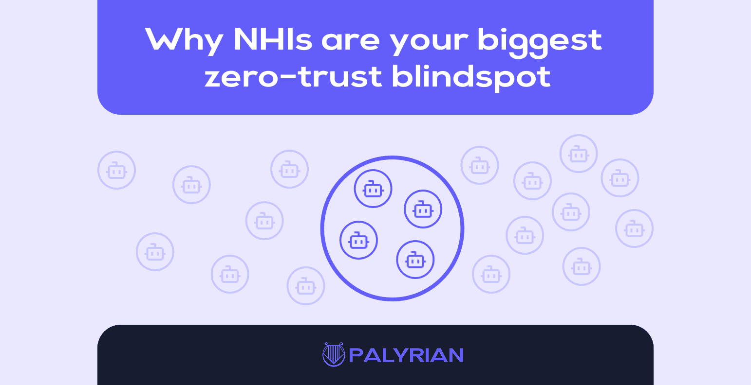 The invisible majority: Why non-human identities are your biggest zero trust blind spot